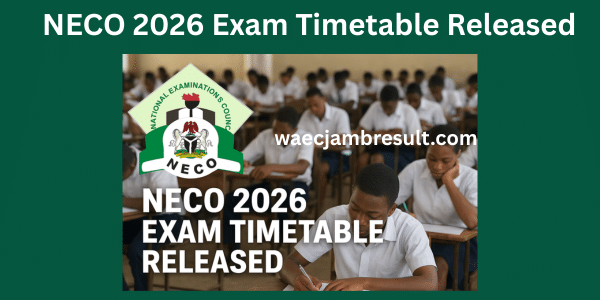 NECO 2026 Exam Timetable Released