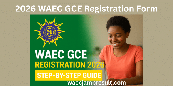2026 WAEC GCE Registration Form