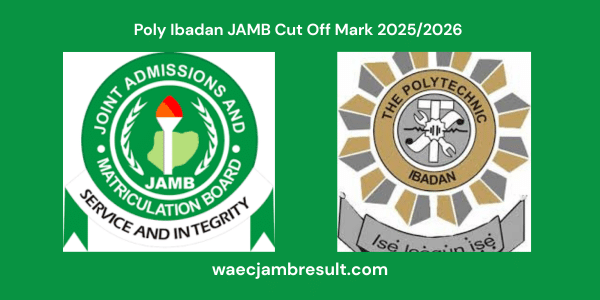 Poly Ibadan JAMB Cut Off Mark 2025/2026 and Departmental Requirements