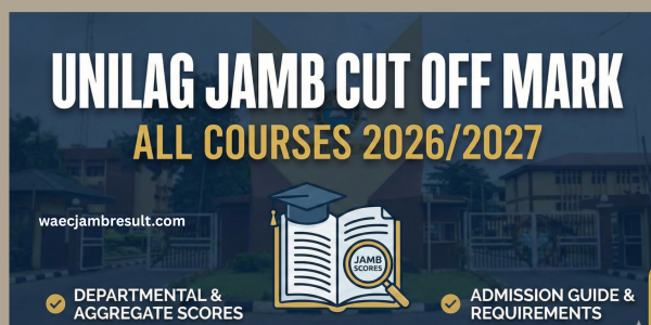 UNILAG JAMB Cut Off Mark for All Courses 2026/2027