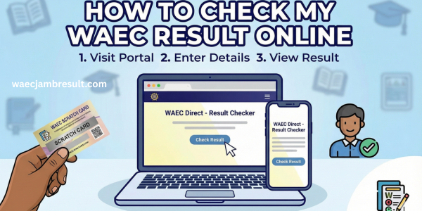 How to Check My WAEC Result Online: